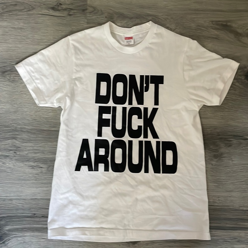 ASupreme don’t fuck around tee